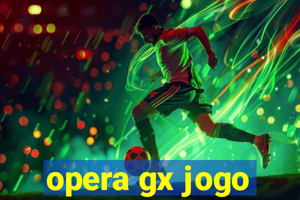 opera gx jogo